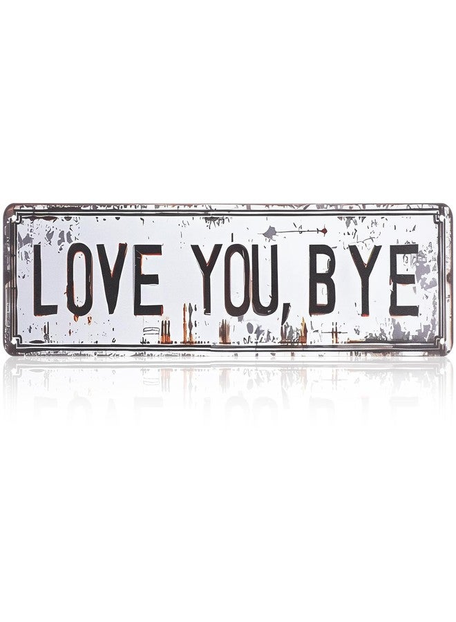 Otoolling Love You Bye Sign Vintage Love You Bye Sign Wall Decor 16 x 4 Inch Aluminum Home Bar Hallway Entryway Door Wall Art Housewarming Gifts to Express Warm for Your Family(Brown) - Image 1